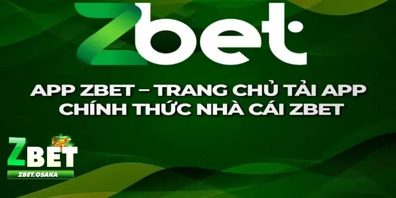 Tải app ZBET 2 Các bước giúp tải app ZBET về di động siêu nhanh