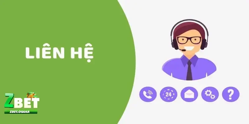 Liên hệ ZBET 2 Các cách liên hệ ZBET phổ biến nhất cho thành viên