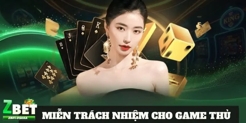 ZBET 21 Tại Zbet game thủ được miễn trách nhiệm trong nhiều trường hợp